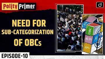 Need for Sub-Categorization of OBCs | Polity Primer | Drishti IAS English