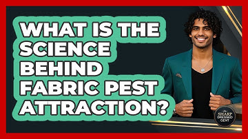 What Is The Science Behind Fabric Pest Attraction? - The Sharp Dressed Gent
