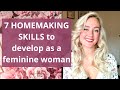 7 homemaking skills feminine women must develop!