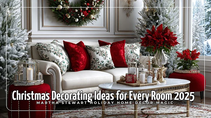 Christmas Decorating Ideas for Every Room 2025 | Martha Stewart Holiday Home Décor Magic