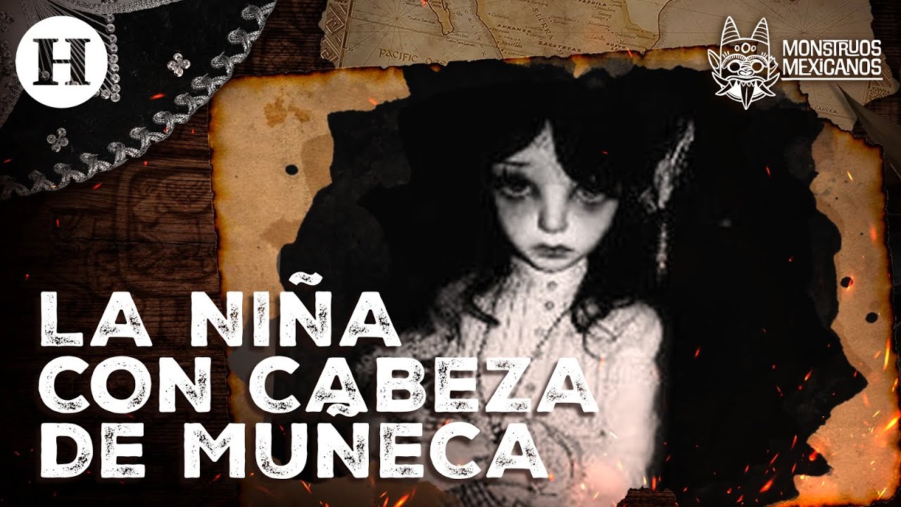 La aterradora leyenda de la Niña con cabeza de Muñeca de Aguascalientes