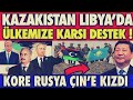 KAZAKİSTAN TÜRKİYE'YE KARŞI HAFTER'E DESTEK YOLLADI !!!   FRANSA İNGİLTERE DENİZ  |LİBYA SON DURUM