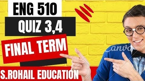 Eng510 | Quiz 3, 4| Final Term solved Quizzes by @S.Rohail Education