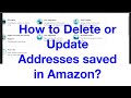 How to Add, Update or Delete Addresses in Amazon Account |Find Delivery Addresses in Amazon Account