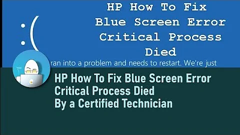 HP How To Fix Blue Screen Error Critical Process Died by a Certified Technician - Windows 11