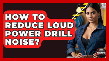 How To Reduce Loud Power Drill Noise? - ToolBench Pros