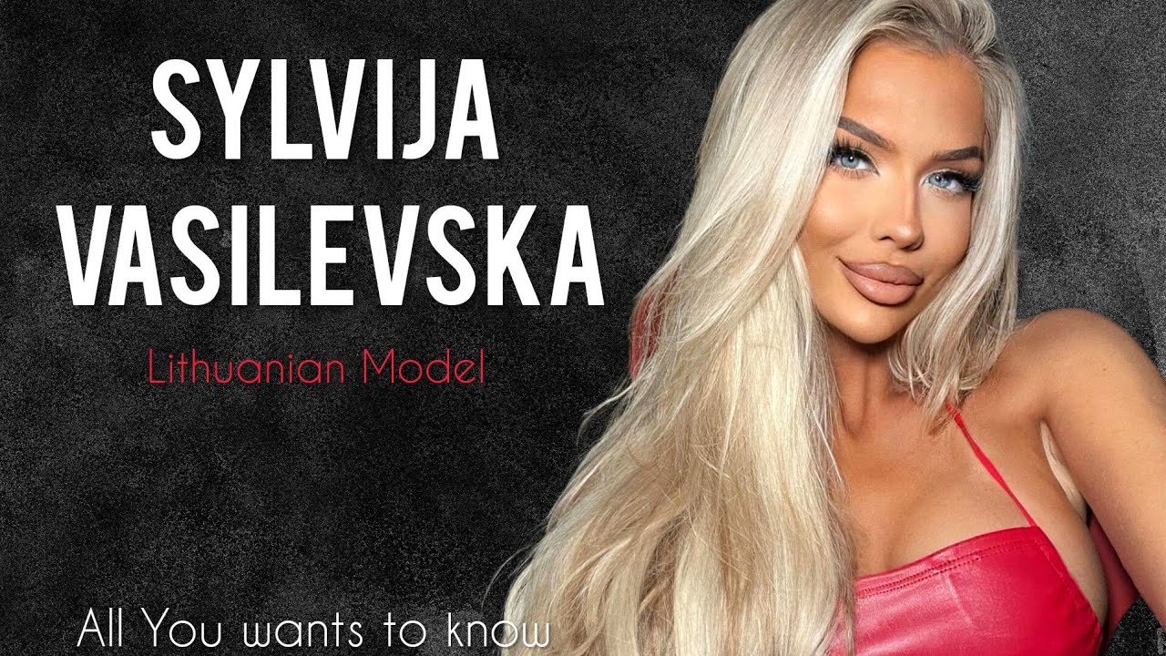 Sylvija Vasilevska - Lithuanian Model -IG, Tiktoks, Lifestyle, Age ...