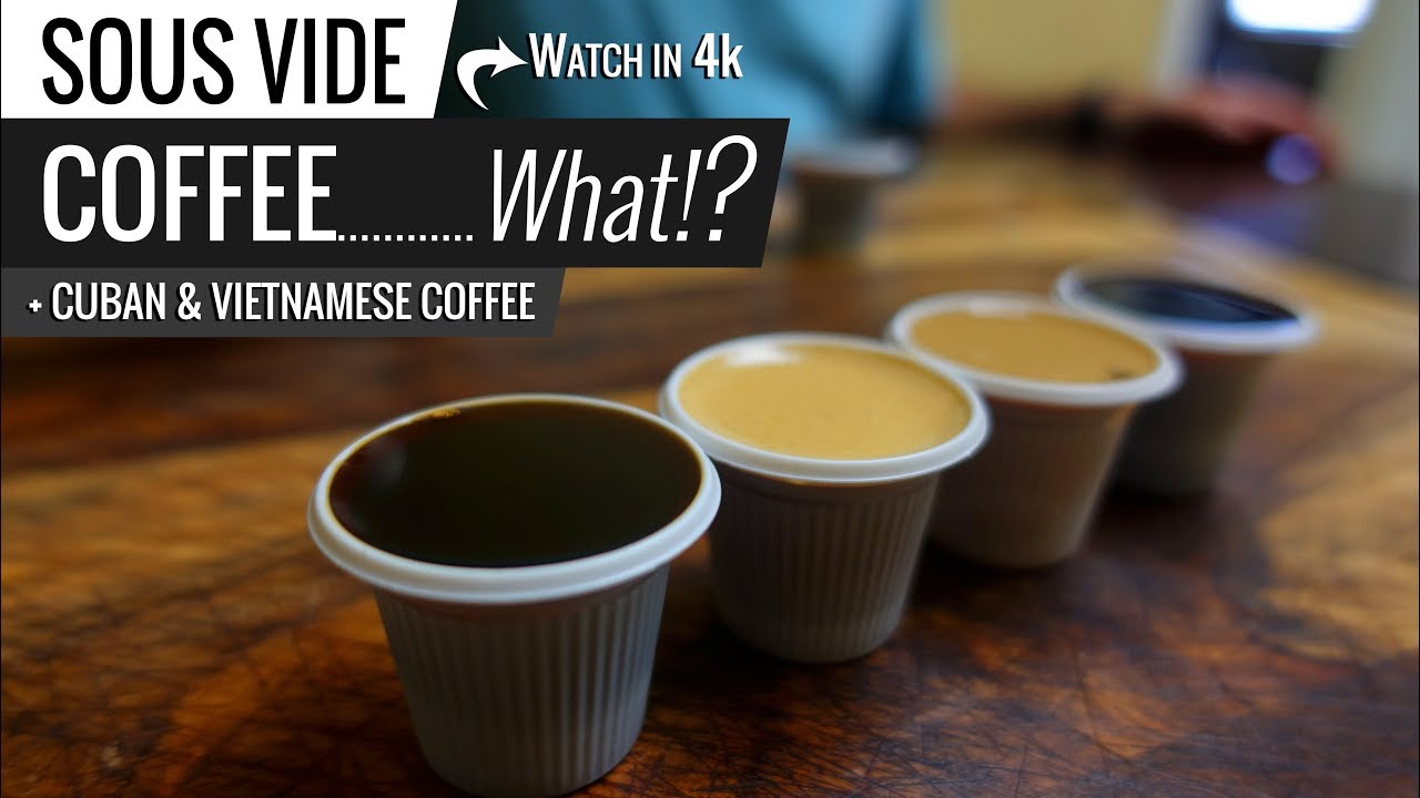 Sous Vide COFFEE...What!? CUBAN Coffee and VIETNAMESE Coffee - YouTube