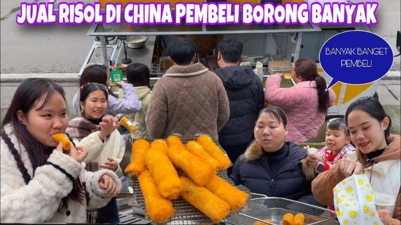 SEKALI COBA PEMBELI LANGSUNG BELI SEBANYAK INI, JUAL RISOL DI CHINA ALHAMDULILLAH BANYAK PEMBORONG