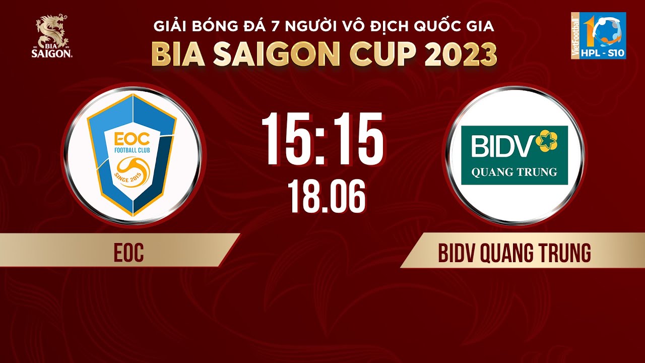 🔴 Trực tiếp EOC BIDV QUANG TRUNG Giải bóng đá 7 người VĐQG Bia