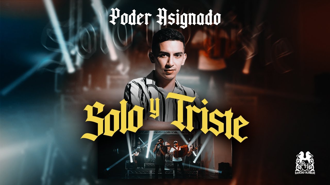 Poder Asignado - Solo y Triste [En Vivo] - YouTube