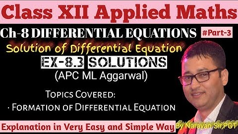 Ex-8.3Solutions•Ch-8 Differential Equations•Formation of D.E•APC ML Aggarwal•CBSE 12th Applied Maths