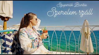 Szuperák Barbie -  Szerelem száll (Official Music Video) 2024