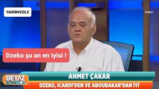 AHMET ÇAKAR: Dzeko, Icardi'den de Aboubakar'dan da iyi şu anda !!