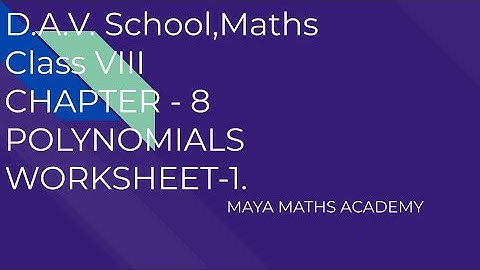 D.A.V. Math|Class VIII|Ch-8 POLYNOMIALS /  WORKSHEET -1.
