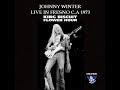 Johnny Winter live in Fresno 1974 KBFH Broadcast