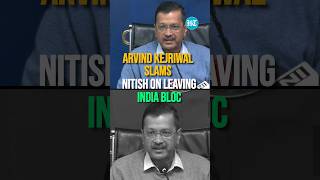 'Nitish Leaving Will Benefit INDIA Bloc': Arvind Kejriwal Slams Bihar CM