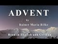 ADVENT by Rainer Maria Rilke read in English and German