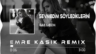 Gazapizm - Sevmedim Söylediklerini ( Emre Kaşık Remix ) Resimi