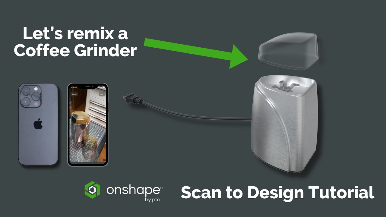 Let's Remix a Coffee Grinder (Onshape Scan-to-Design Tutorial)
