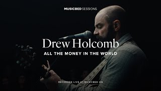 Musicbed Session: Drew Holcomb, “All the Money in the World”