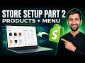 Shopify Store Setup Part 2 Product Upload, Collections, Navigation Menu &amp; Footer Pages