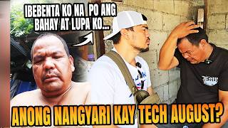 Anong Nangyayari Kay Tech August? Ibebenta Na Daw Po Niya Ang House And Lot Nila?