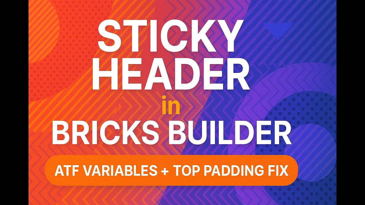 How to Create a Sticky Header in Bricks Builder (with ATF Variables ...