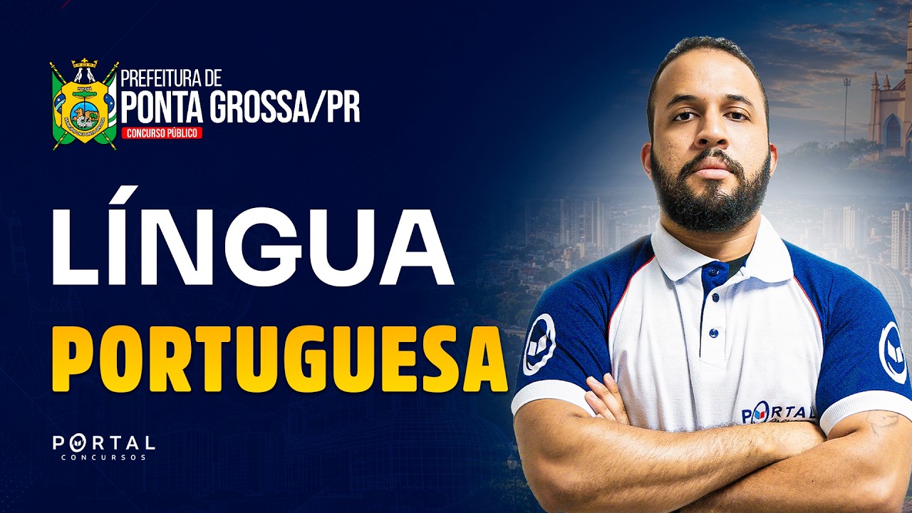 CONCURSO PREF. PONTA GROSSA/PR: LÍNGUA PORTUGUESA | Com o Profº. Anderson Oliveira