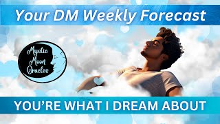 Your Divine Masculine Weekly Forecast Youre What I Dream About Love Tarot Reading