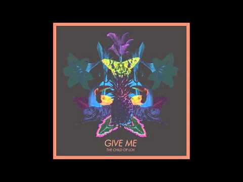 Give Me - The Child of Lov (2013)