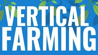 The Genius of Vertical Farming: The Future of Food