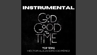 God Is Good All the Time (Instrumental)