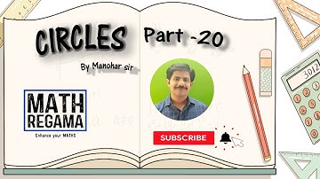 CIRCLES || PART -20 ||BY MANOHAR SIR||MATH 2B OF TS AND AP SYLLABUS||MATH REGAMA ||