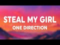 One Direction - Steal My Girl (Lyrics)