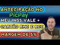 💳 ANTECIPAÇÃO PICPAY MEU INSS VALE + CARTÃO RMC E RCC