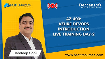 AZ-400: Azure DevOps Introduction - Live Training Day-2 by Mr. Sandeep Soni