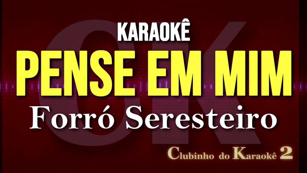 Forró Seresteiro - Pense em mim - Karaokê FL