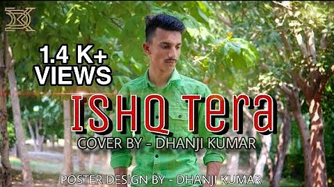 Ishq Tera - Romantic Punjabi Full Video Song | Dhanji Kumar | Guru Randhawa |