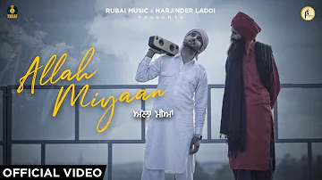 ALLAH MIYAAN | OFFICIAL VIDEO | KANWAR GREWAL | Sain Akhtar Lahori | RUBAI MUSIC