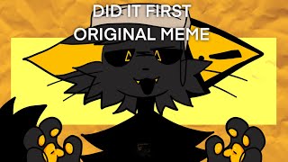 Did It First Original Animation Meme