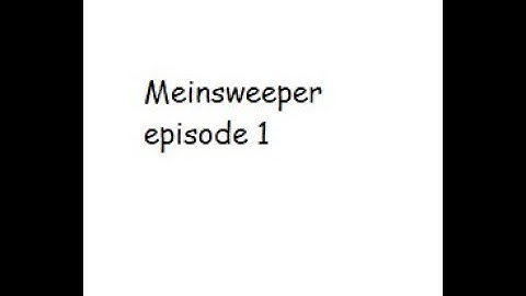 Minesweeper Episode 1