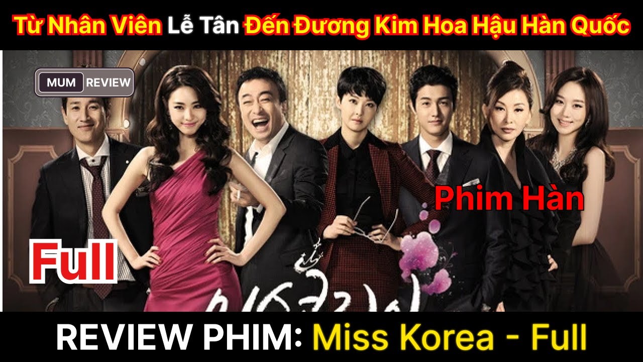 Review Phim Từ Nhân Viên LỄ TÂN Đến Đương Kim Hoa Hậu Hàn Quốc