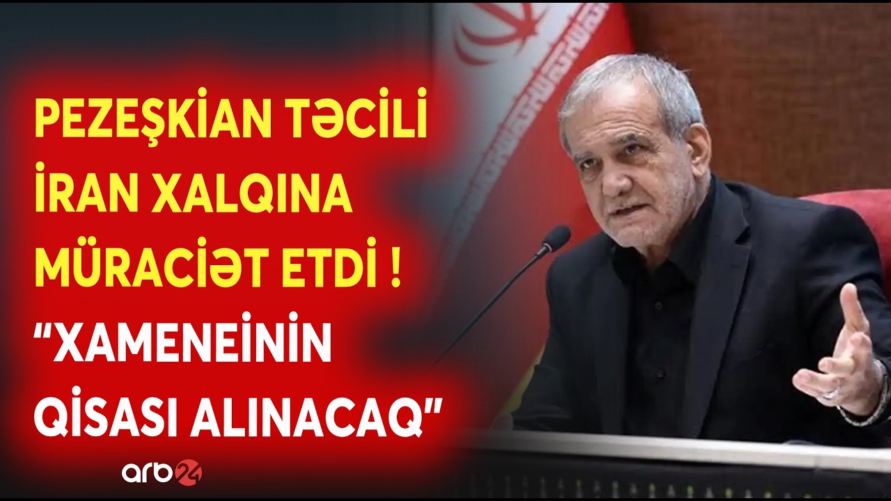 Tehran RAKETLƏRLƏ VURULDU - Pezeşkiandan İran XALQINA ÇAĞIRIŞ - Xamenei ilə bağlı...