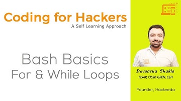 Coding for Hackers: Bash Basics - For and While Loops