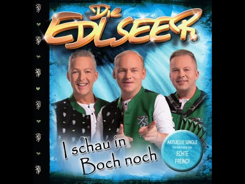 DIE EDLSEER - I schau in Boch noch (Offizielles Video)