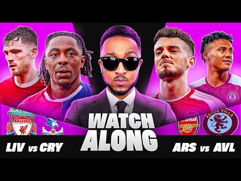 MAH LIVE: LIVERPOOL VS CRYSTAL PALACE &amp; ARSENAL VS ASTON VILLA PREMIER LEAGUE WATCH ALONG!