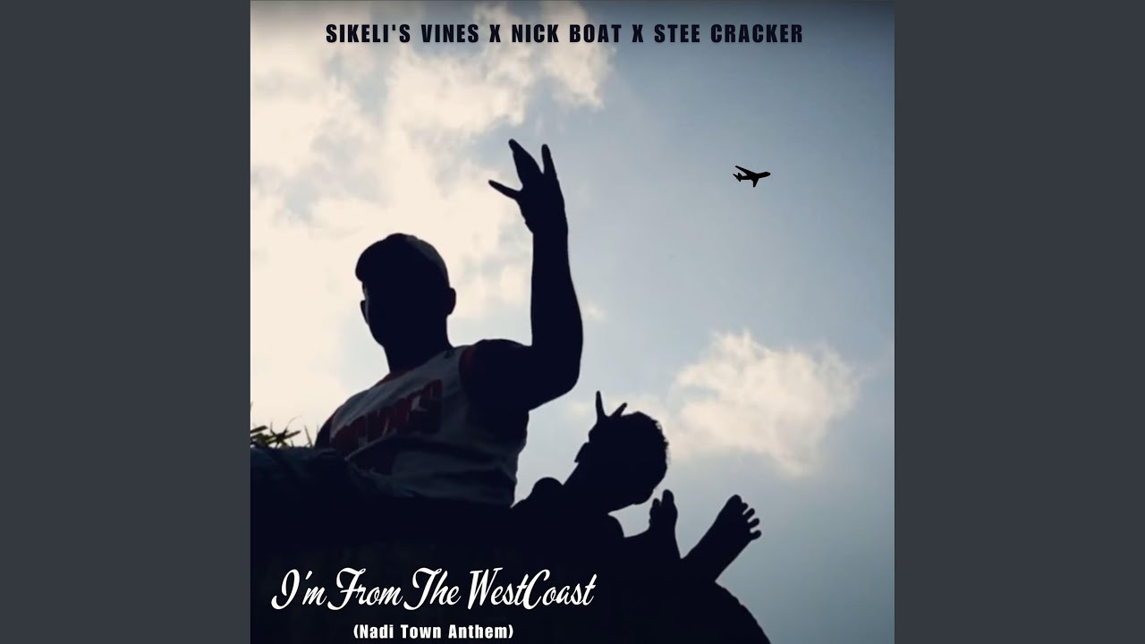 I'm From The WestCoast (Nadi Town Anthem)