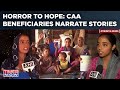 CAA Beneficiaries Narrate &#39;Horror To Hope&#39; Stories| Watch How Indian Law Helped Neighbour &#39;Refugees&#39;