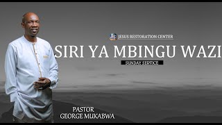 SIRI YA MBINGU WAZI || PASTOR GEORGE MUKABWA || 11/06/2023